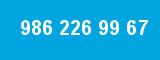 986 226 99 67